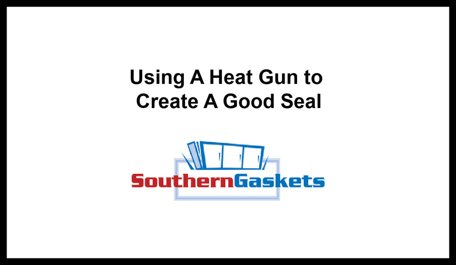 Using A Heat Gun to Create A Good Seal